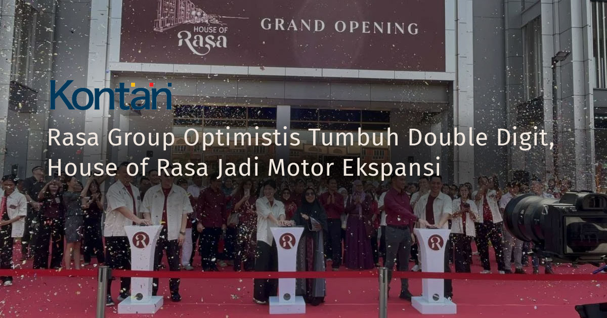 Rasa Group Optimistis Tumbuh Double Digit, House of Rasa Jadi Motor Ekspansi